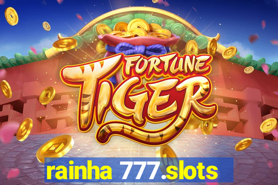 rainha 777.slots